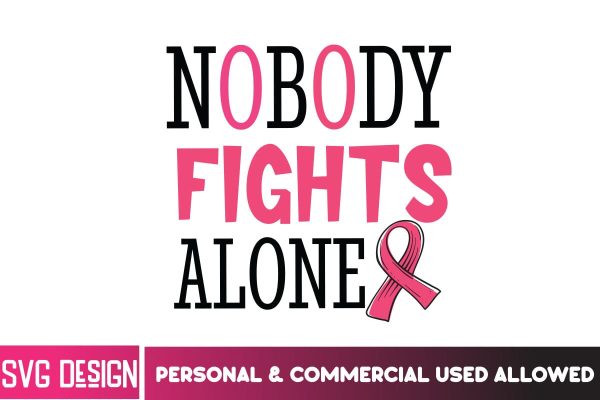 Nobody Fights Alone SVG Cut File,Breast Cancer SVG Bundle,Awareness Month SVG bundle,Breast Cancer Sublimation PNG For Cheap - Image 3