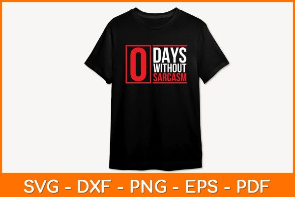 0 Days Without Sarcasm Svg File Online now - Image 2