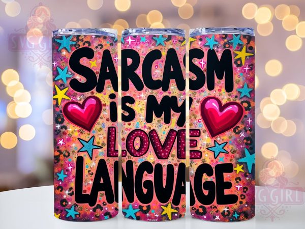 Sarcasm Tumbler, Funny Cup, Love Language Design, 20oz Tumbler Wrap, PNG Sublimation, Gift Idea, Humor Mug, Sarcastic Gift Supply