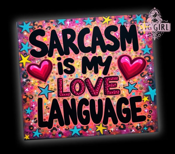Sarcasm Tumbler, Funny Cup, Love Language Design, 20oz Tumbler Wrap, PNG Sublimation, Gift Idea, Humor Mug, Sarcastic Gift Supply - Image 2