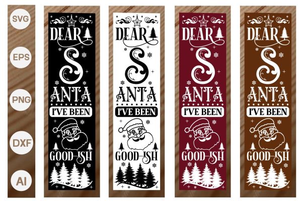 Dear Santa I ve Been Good-ish SVG Cut File, Christmas porch sign SVG Design, Farmhouse Christmas Sign SVG ,SVGs, Food & Drink, Print & Cut, Quotes and Sayings For Sale