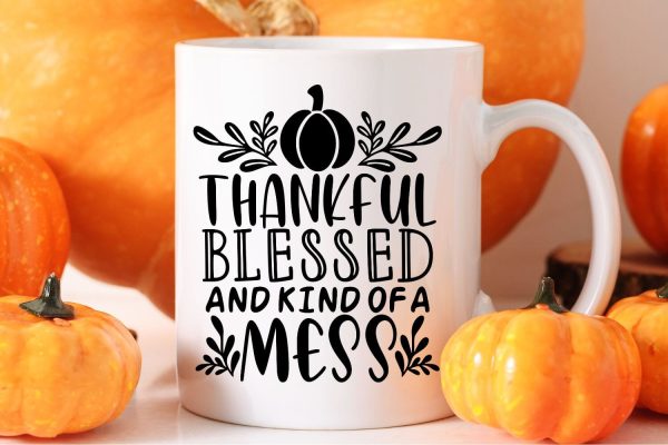 Thankful Blessed And Kind Of A Mess| Thanksgiving SVG Cutting Files. Discount - Image 4