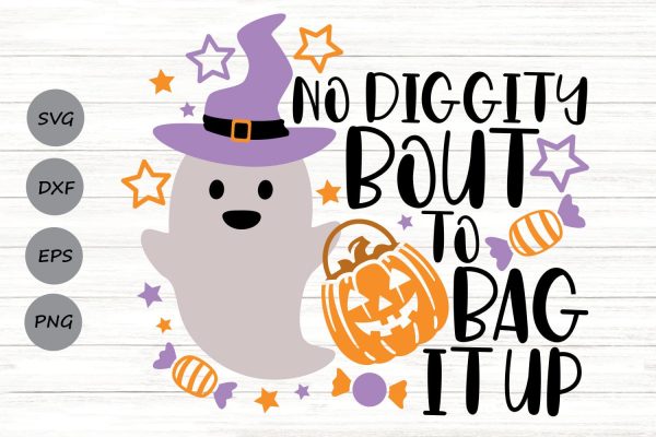 No Diggity Bout To Bag It Up| Trick Or Treat SVG Cutting Files. For Discount