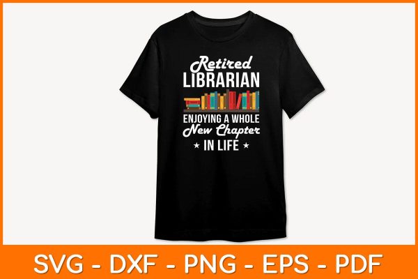 Retired Librarian Enjoying A Whole New Chapter In Life Svg File Discount - Image 2