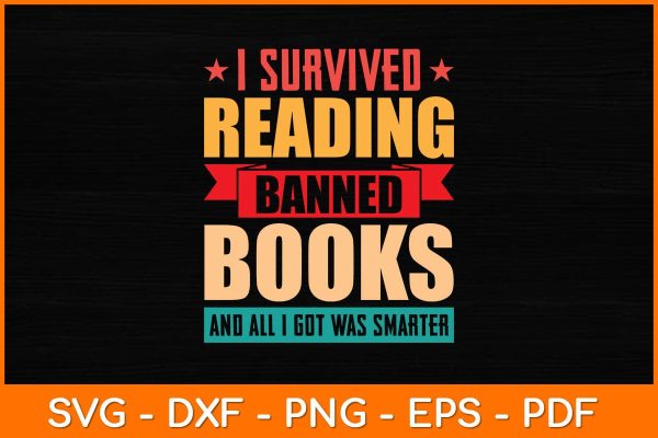 I Survived Reading Banned Books Svg File Supply