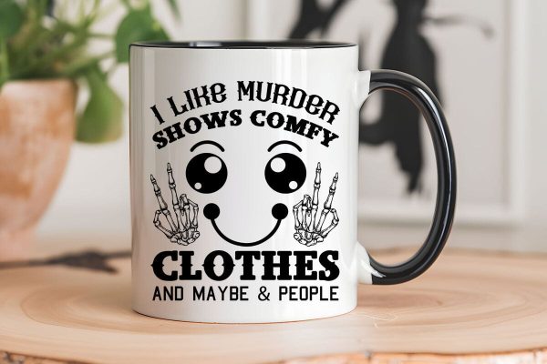 i like murder shows comfy clothes and maybe & people For Cheap - Image 3