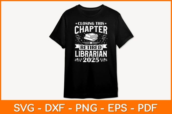 Closing This Chapter Retired Librarian 2025 Svg File Fashion - Image 2