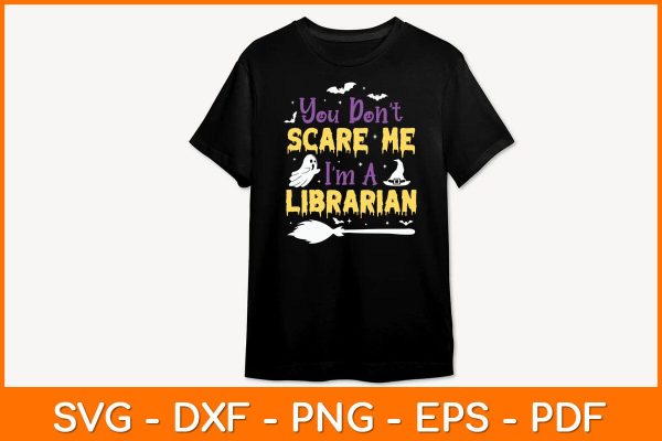 You Don t Scare Me I m A Librarian Svg File For Sale - Image 2