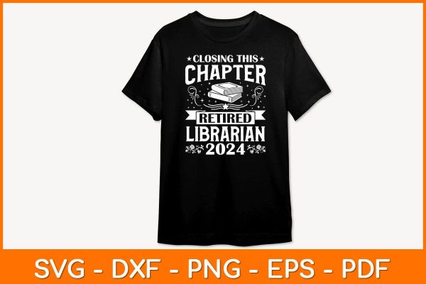 Closing This Chapter Retired Librarian 2024 Svg File Online - Image 2