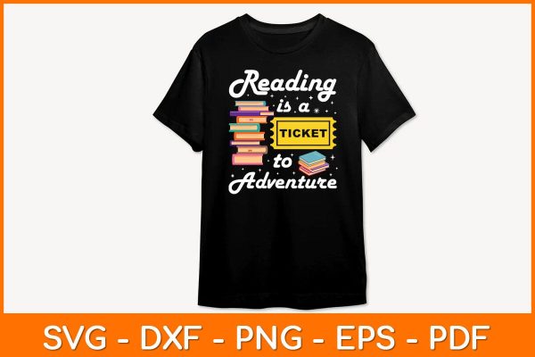 Reading Is A Ticket To Adventure Svg File Sale - Image 2