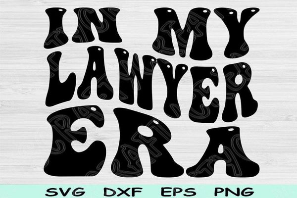 In My Lawyer Era Svg Dxf Png Cut Files, Lawyer Svg, Attorney Svg Files For Cricut, Groovy Retro Wavy Text Sublimation Digital Designs Online Sale