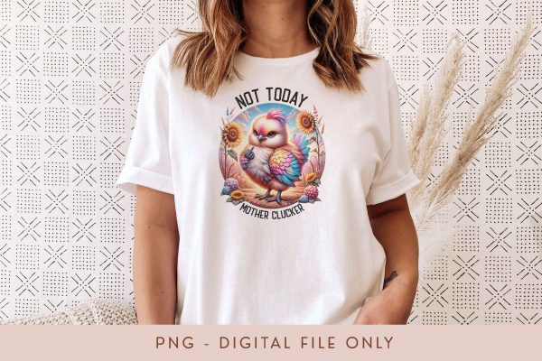 Sassy Not Today Mother Clucker Sublimation Design PNG Cheap - Image 2