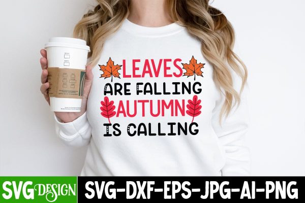 Leaves Are Falling Autumn is Calling Sublimation PNG,Thanksgiving SVG Quotes , Thanksgiving SVG Design , Fall SVG Design, Autumn SVG Cut File For Cheap