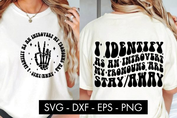 I Identify As An Introvert My Pronouns Are Stay Away SVG PNG Online