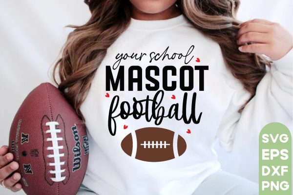 your school mascot Football- , Football SVG Bundle, Football Mom SVG, Sports Mom SVG, Football Saying svg, Football Family svg, Football quotes design, Football Mom, Football Papa, Football funny design, Love Football, Football Heart, For Cheap
