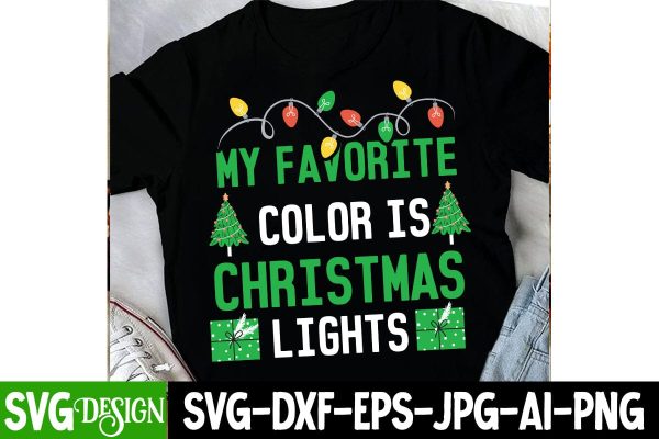 My Favorite Color is Christmas Lights SVG Design, Christmas SVG Cut File, Christmas Sublimation Design PNG, Christmas Sublimation ,Christmas Sublimation Bundle,Christmas Sublimation PNG Online Hot Sale