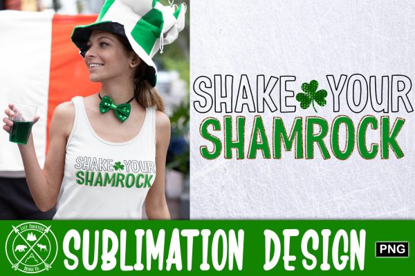 Shake your Shamrock Sublimation|St. Patricks Day For Cheap