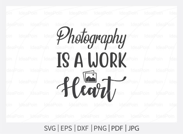 Photography is a work heart Svg, Scrapbook SVG File, Scrapbook t-shirt Design, scrapbook bundle svg, Love to Scrapbook svg, Scrapbooking Cut Files Discount